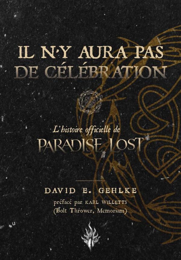 Il n'y aura pas de célébration, l'histoire officielle de Paradise Lost