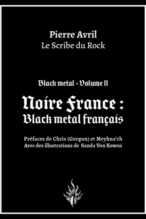 Black Metal, Pierre Avril, Noire France, Black Metal français