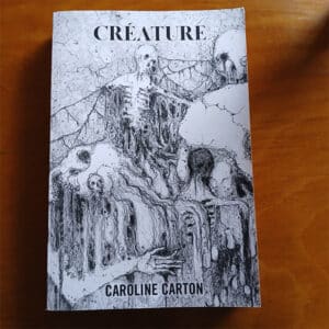 Caroline Carton, Creature, thriller, horreur